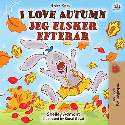 I Love Autumn (English Danish Bilingual Book For Kids)-..