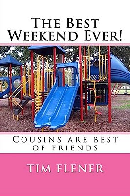 The Best Weekend Ever!: Cousins Are Best Of Friends-..