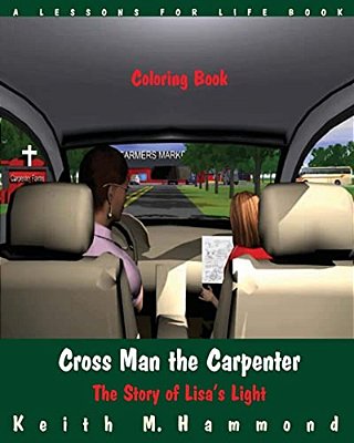 Cross Man The Carpenter: The Story Of Lisa's Light (Coloring Book)-..