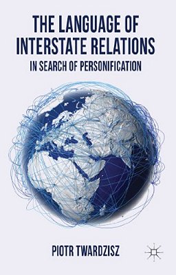 The Language Of Interstate Relations: In Search Of Personification-..