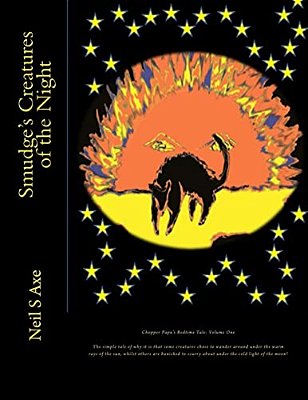Smudge's Creatures Of The Night: This Is A Tale Of How It Came To Pass That Some Of The Creatures We All Know And Love Did Come To Like Roaming Around-..