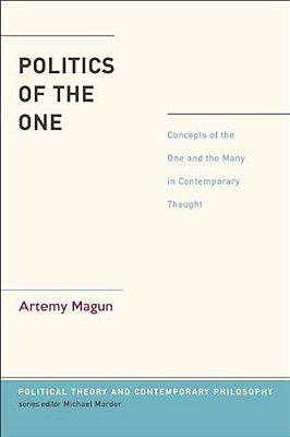 Politics Of The One: Concepts Of The One And The Many In Contemporary Thought-..