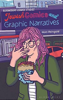 Jewish Comics And Graphic Narratives: A Critical Guide-..