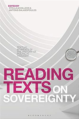 Reading Texts On Sovereignty: Textual Moments In The History Of Political Thought-..