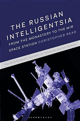 Russian Intelligentsia: From The Monastery To The Mir Space Station-..