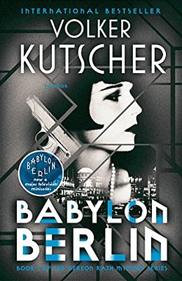 Babylon Berlin: Book 1 Of The Gereon Rath Mystery Series-..
