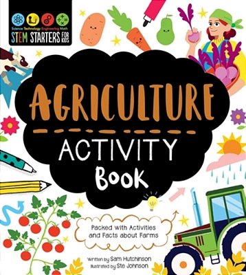 Stem Starters For Kids Agriculture Activity Book: Packed With Activities And Facts About Farms-..
