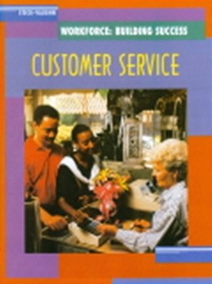 Workforce: Building Success Customer Service - Student Edition-..