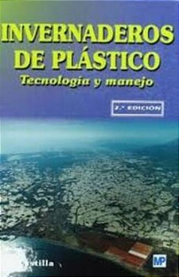 Invernaderos De Plástico: Tecnología Y Manejo-..