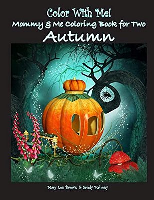 Color With Me! Mommy & Me Coloring Book For Two: Autumn-..