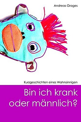 Bin Ich Krank Oder Maennlich?-..