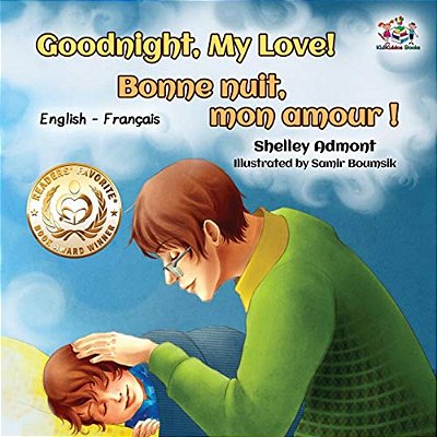 Goodnight, My Love! Bonne Nuit, Mon Amour!: English French Bilingual Book For Kids-..