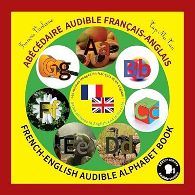 Abécédaire Audible Francais-Anglais/French-english Audible Alphabet Book-..