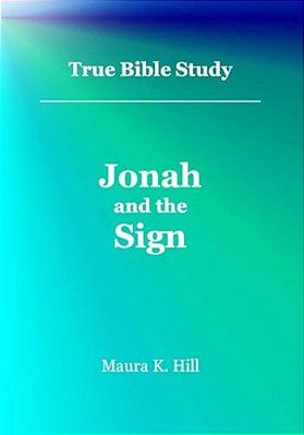 True Bible Study - Jonah And The Sign-..