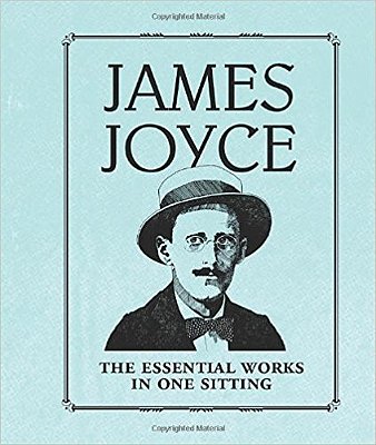 James Joyce - The Essential Works In One Sitting-..