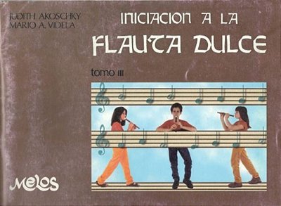 Iniciación A La Flauta Dulce - Tomo III-..