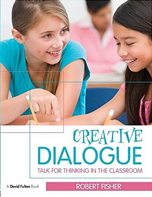 Creative Dialogues: Talk For Thinking In The Classroom-..