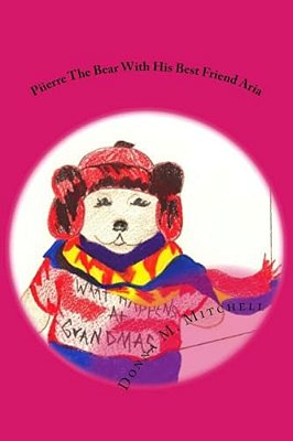 Pierre The Bear With His Best Friend, Aria-..