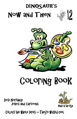 Dinosaur's Now And Then 12: Dino Coloring Book + Jokes-..