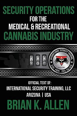 Security Operations: For The Medical & Recreational Cannabis Industry-..