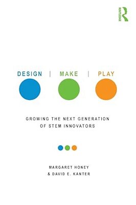 Design, Make, Play: Growing The Next Generation Of Stem Innovators-..
