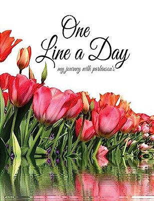 One Line A Day: My Journey With Parkinson's-..