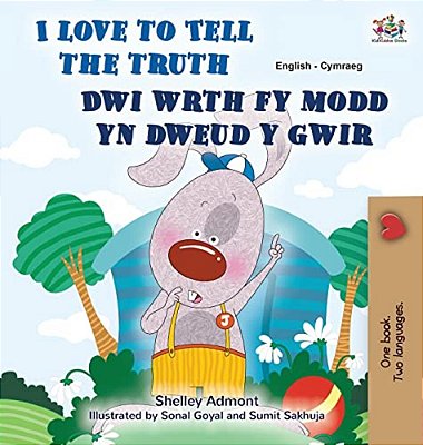 I Love To Tell The Truth (English Welsh Bilingual Book For Kids)-..