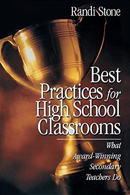 Best Practices For High School Classrooms: What Award-Winning Secondary Teachers Do-..