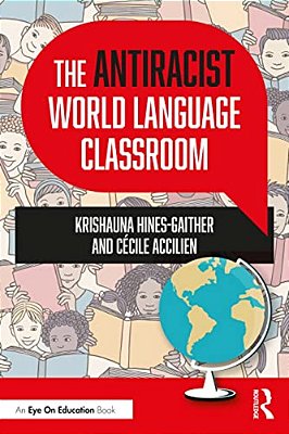 The Antiracist World Language Classroom-..