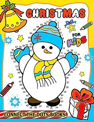 Christmas Connect The Dots Books For Kids: Activity Book For Boy, Girls, Kids Ages 2-4,3-5,4-8 Connect The Dots, Coloring Book, Dot To Dot-..