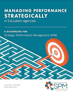 Managing Performance Strategically In Education Agencies: A Guidebook For Strategic Performance Management-..