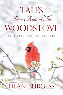 Tales From Around The Woodstove: (The First Cup Of Coffee)-..