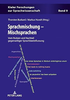 Sprachmischung - Mischsprachen: Vom Nutzen Und Nachteil Gegenseitiger Sprachbeeinflussung-..
