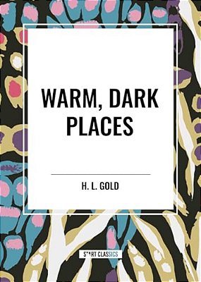 Warm, Dark Places-..
