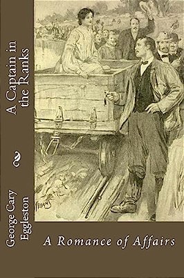 A Captain In The Ranks: A Romance Of Affairs-..