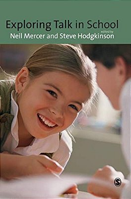 Exploring Talk In School: Inspired By The Work Of Douglas Barnes-..