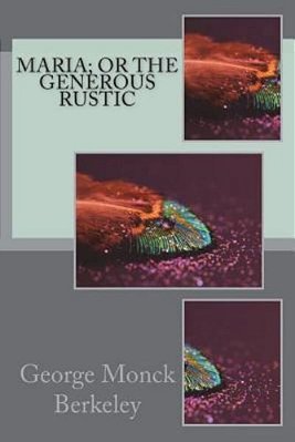 Maria; Or The Generous Rustic-..
