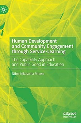 Human Development And Community Engagement Through Service-Learning: The Capability Approach And Public Good In Education-..