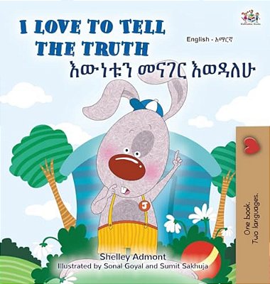 I Love To Tell The Truth (English Amharic Bilingual Book For Kids)-..