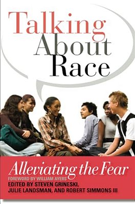 Talking About Race: Alleviating The Fear-..