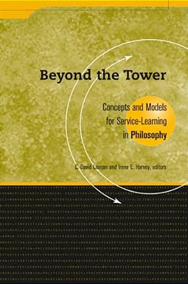 Beyond The Tower: Concepts And Models For Service-Learning In Philosophy-..