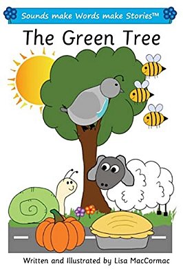 The Green Tree: Sounds Make Words Make Stories, Entry Level, Series 1, Book 10-..
