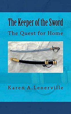 The Keeper Of The Sword: The Quest For Home-..