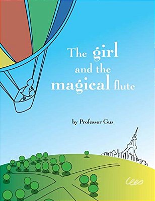 The Girl And The Magical Flute: A Bedtime Story-..