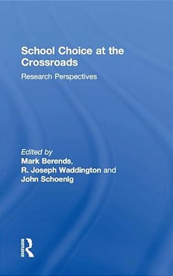 School Choice At The Crossroads: Research Perspectives-..