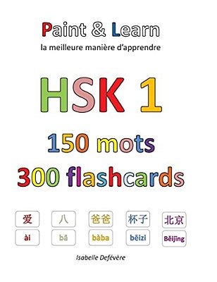 Hsk 1 150 Mots 300 Flashcards: Paint & Learn-..