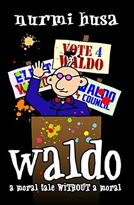 Waldo: A Moral Tale Without A Moral-..