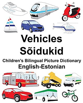 English-Estonian Vehicles/Sõidukid Children's Bilingual Picture Dictionary-..