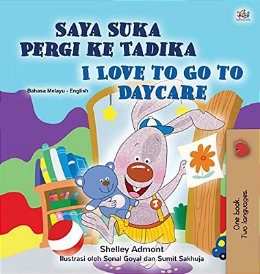 I Love To Go To Daycare (Malay English Bilingual Children's Book)-..