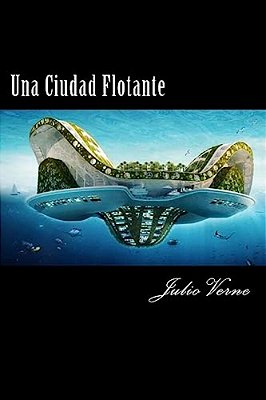 Una Ciudad Flotante (Spanish) Edition-..